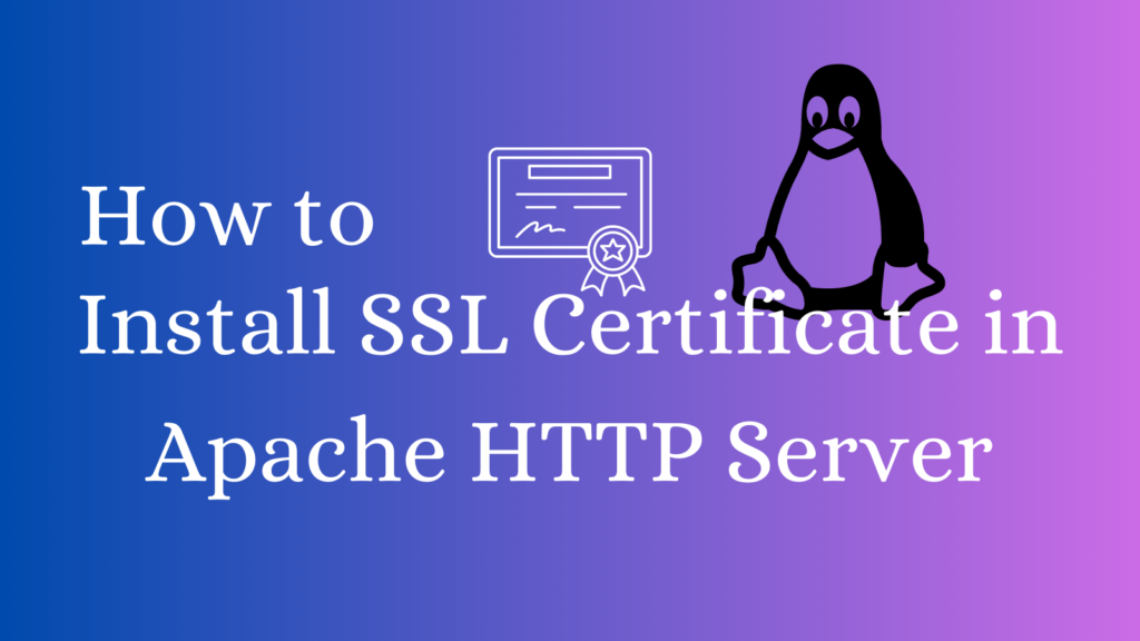 How to Install SSL Certificate in Apache Web Server